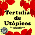 Tertulia de Utópicos