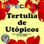 Especiales Tertulia de Utopicos